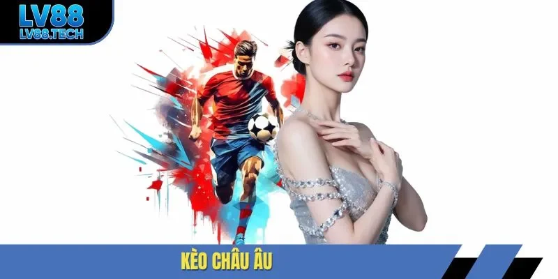 Kèo châu Âu