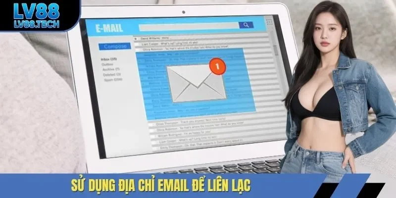 Sử dụng địa chỉ email để liên hệ LV88